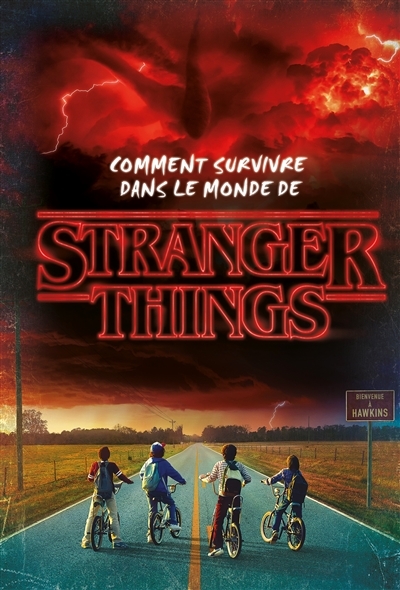 Stranger Things - Comment survivre dans le monde de Stranger Things (Jeunesse)