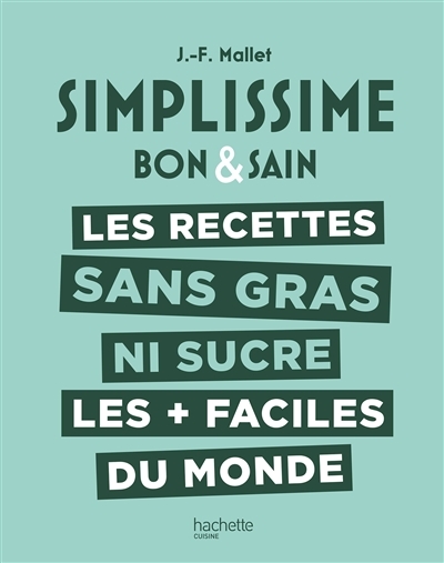 SIMPLISSIME Les recettes sans gras ni sucre les + faciles du monde (Cartonné)