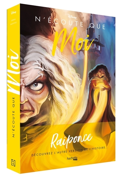 Villains Disney N'écoute que moi - L'histoire de Mère Gothel (Jeunesse)