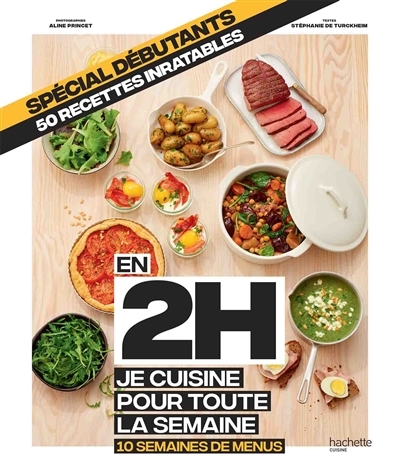Spécial Débutant : En 2h je cuisine pour toute la semaine - 10 semaines de menus - 50 recettes inrat