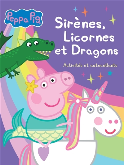 Peppa Pig-Activités et autocollants Sirènes Licornes et Dragons (Jeunesse)