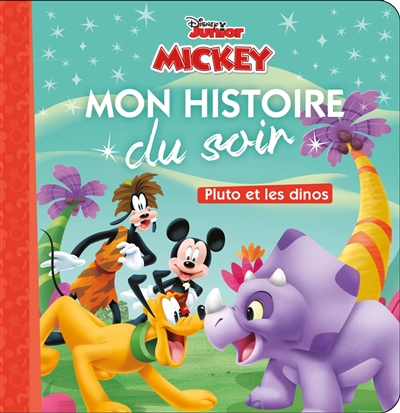 MICKEY - Mon histoire du soir - Pluto et les dinos - Disney Junior (Jeunesse)