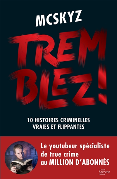 Tremblez ! - 10 histoires criminelles vraies et flippantes (Broché)