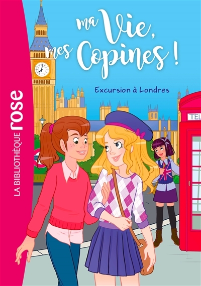 Ma vie, mes copines 16 - Excursion à Londres (Poche)