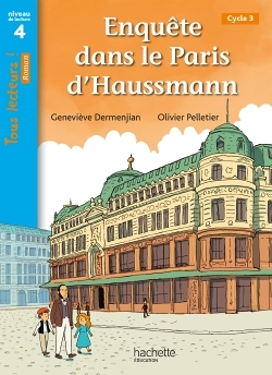 Enquête dans le Paris d'Haussmann - Tous lecteurs ! Roman Niveau 4 - Livre élève - Ed. 2020 (Broché)