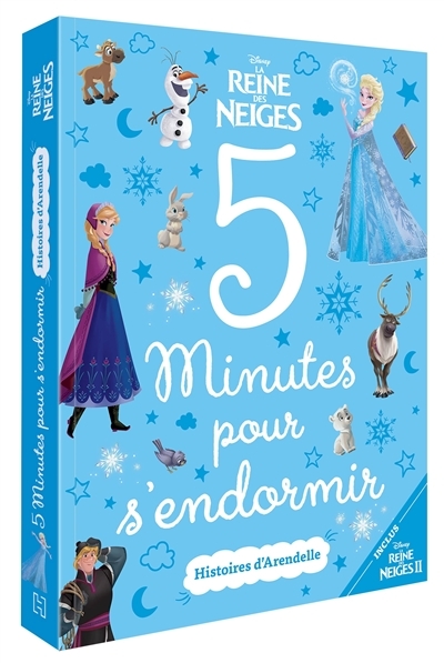 LA REINE DES NEIGES - 5 Minutes pour s'endormir - Histoires d'Arendelle - Disney - inclus La Reine d