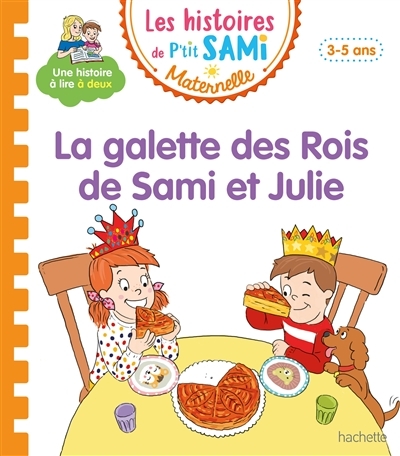 Les histoires de P'tit Sami Maternelle (3-5 ans) : La galette des rois de Sami et Julie (Cartonné)