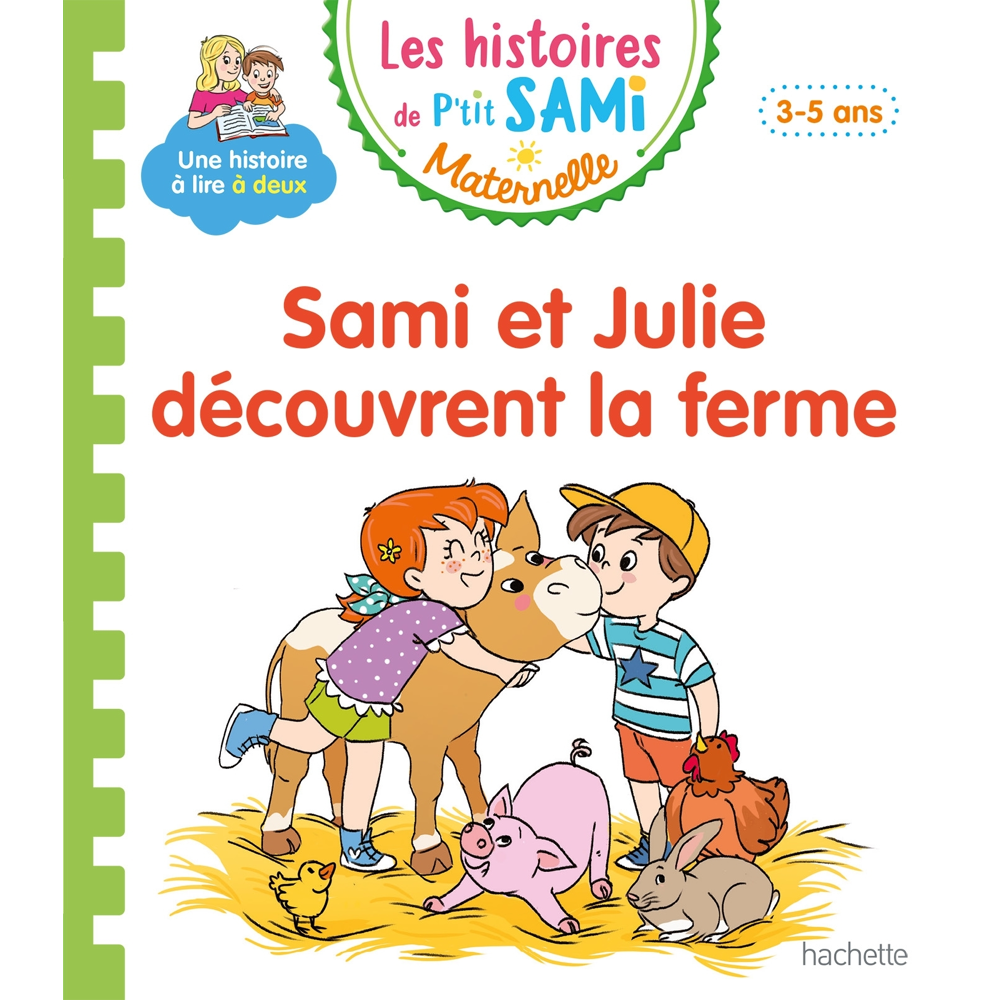 Les histoires de P'tit Sami Maternelle (3-5 ans) : Sami et Julie découvrent la ferme (Cartonné)