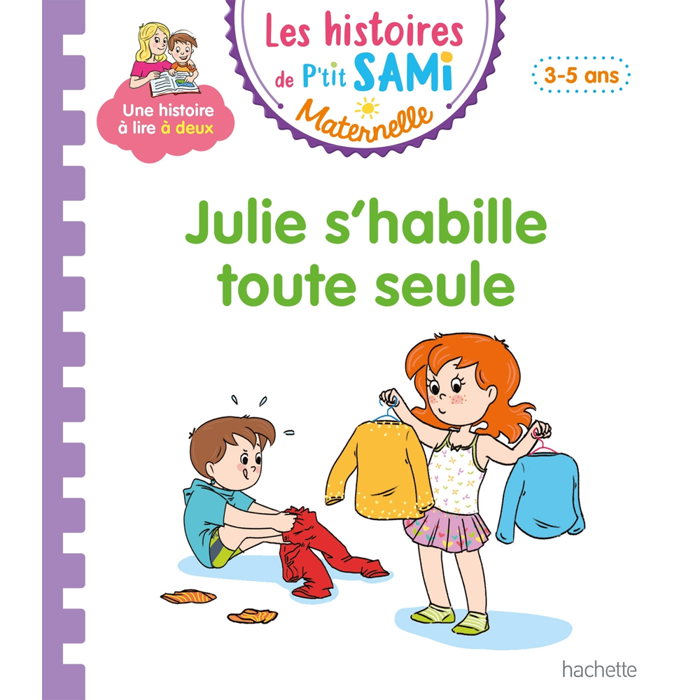 Les histoires de P'tit Sami Maternelle (3-5 ans) : Julie s'habille toute seule (Cartonné)