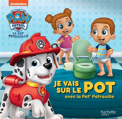 Pat' Patrouille - Je vais sur le pot grâce à la Pat' Patrouille (Jeunesse)