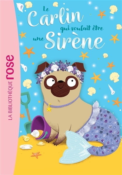 Le carlin qui voulait être... 04 - Une sirène (Poche)