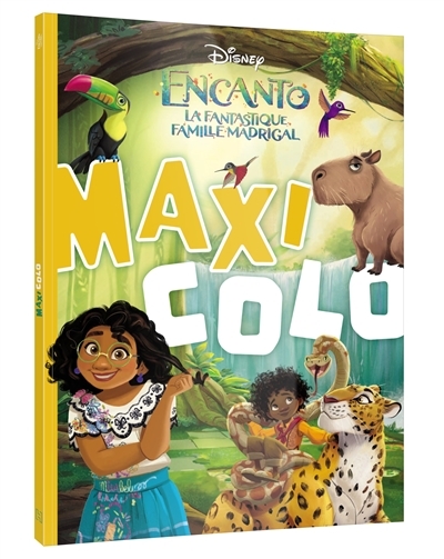 ENCANTO, LA FANTASTIQUE FAMILLE MADRIGAL - Maxi Colo - Disney (Jeunesse)