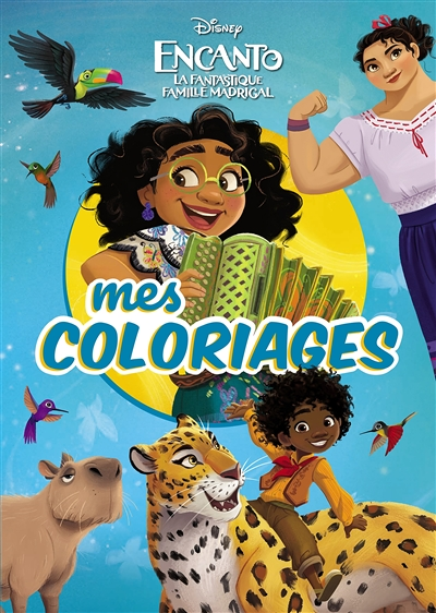 ENCANTO, LA FANTASTIQUE FAMILLE MADRIGAL - Mes Coloriages - Disney (Jeunesse)