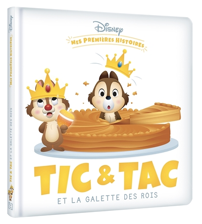 DISNEY - Mes Premières Histoires - Tic et Tac et la galette des rois (Jeunesse)