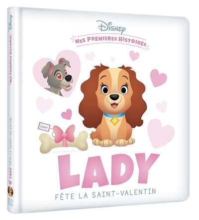 DISNEY - Mes Premières Histoires - Lady fête la Saint-Valentin (Jeunesse)
