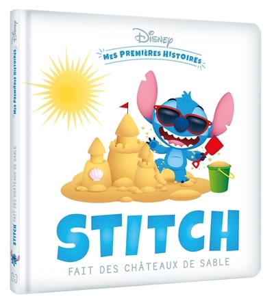 DISNEY - Mes Premières Histoires - Stitch fait des châteaux de sable (Jeunesse)