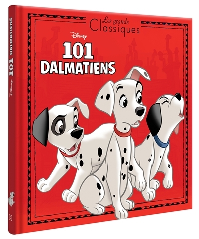 LES 101 DALMATIENS - Les Grands Classiques - L'histoire du film - Disney (Jeunesse)