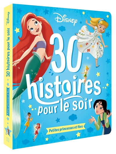 DISNEY - 30 Histoires pour le soir - Petites Princesses et Fées (Jeunesse)