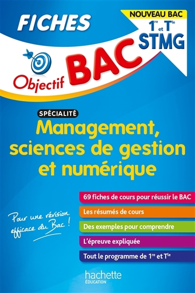 Objectif Bac Fiches 1re et Term STMG Management, Sciences de gestion et numérique Nouveau programme 