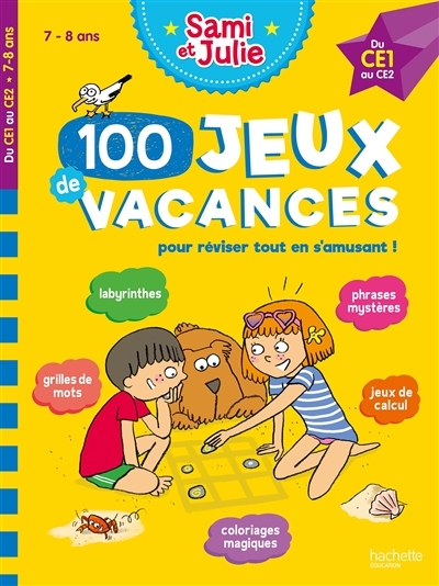 100 Jeux de vacances avec Sami et Julie Du CE1 au CE2 - Cahier de vacances 2023 (Broché)