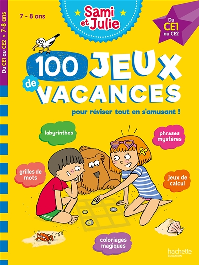 100 Jeux de vacances avec Sami et Julie Du CE1 au CE2 - Cahier de vacances 2023 (Broché)