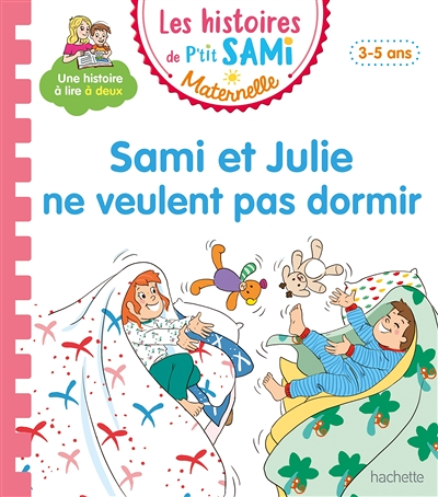 Les histoires de P'tit Sami Maternelle (3-5 ans) : Sami et Julie ne veulent pas dormir (Cartonné)