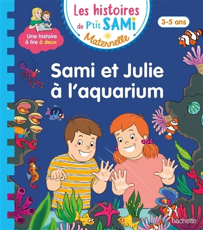 Les histoires de P'tit Sami Maternelle (3-5 ans) : Sami et Julie à l'aquarium (Cartonné)