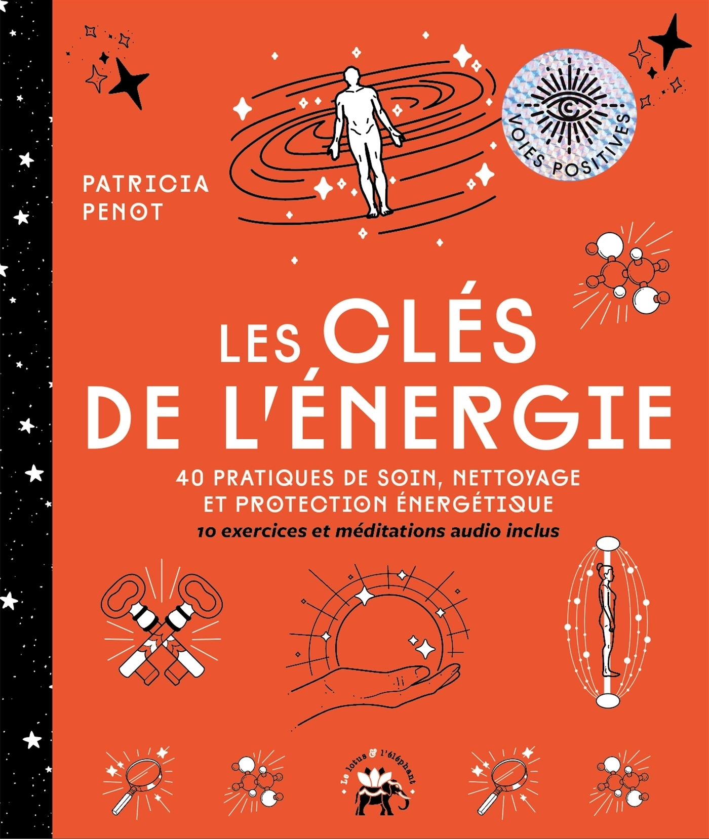 Les Clés de l'énergie - 40 pratiques de soin, nettoyage et protection énergétique (Broché)