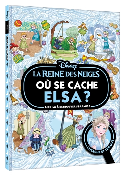 LA REINE DES NEIGES - Où se cache Elsa ? - Cherche et trouve - Disney (Jeunesse)