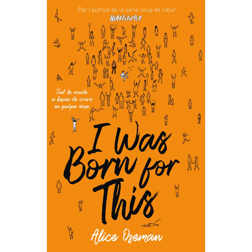 I was born for this - Par l'autrice de la série Heartstopper (Grand format)