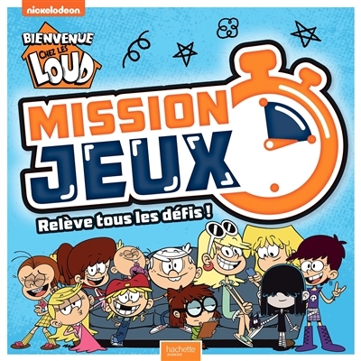 Bienvenue chez les Loud - Mission Jeux ! Cahier activités jeux (Jeunesse)