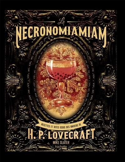 Le Necronomiamiam - Recettes et rites issues des univers de H.P. Lovecraft (Broché)