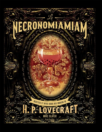 Le Necronomiamiam - Recettes et rites issues des univers de H.P. Lovecraft (Broché)