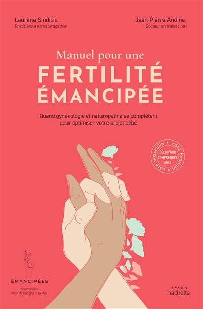 Manuel pour une fertilité émancipée - Quand gynécologie et naturopathie se complètent pour optimiser
