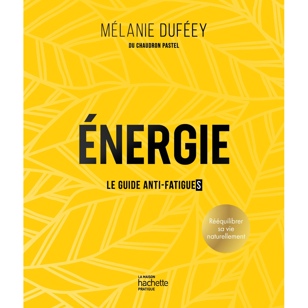 Énergie - Le guide anti-fatigues (Relié)