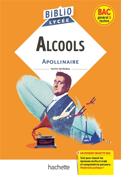 BiblioLycée - Alcools, G. Apollinaire - Parcours : Modernité poétique ? (Poche)
