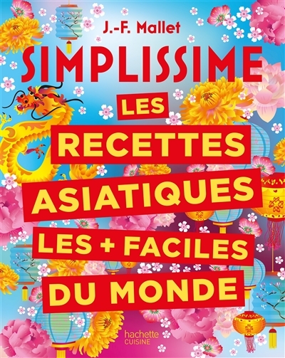 SIMPLISSIME Les recettes asiatiques les + faciles du monde - Nouvelle édition (Cartonné)