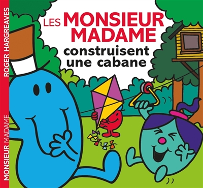 Monsieur Madame - Les Monsieur Madame construisent une cabane (Broché)