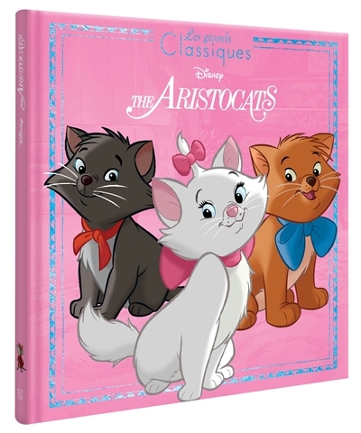 LES ARISTOCHATS - Les Grands Classiques - L'histoire du film - Disney (Jeunesse)