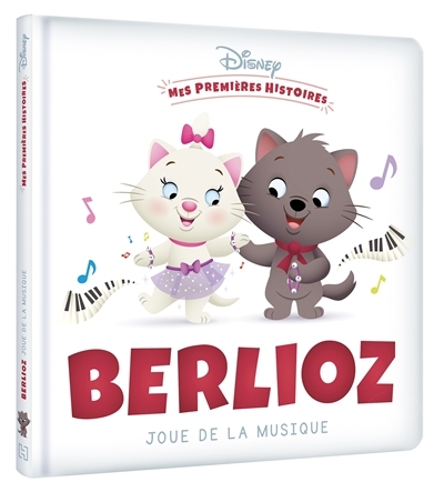 DISNEY BABY - Mes Premières histoires - Berlioz joue de la musique (Cartonné)