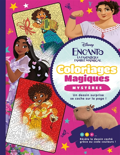 ENCANTO, LA FANTASTIQUE FAMILLE MADRIGAL - Coloriages Magiques - Disney (Jeunesse)