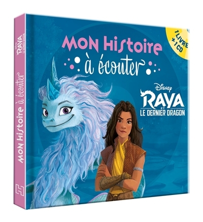 RAYA ET LE DERNIER DRAGON - Mon histoire à écouter - L'histoire du film - Livre CD - Disney (Livre l