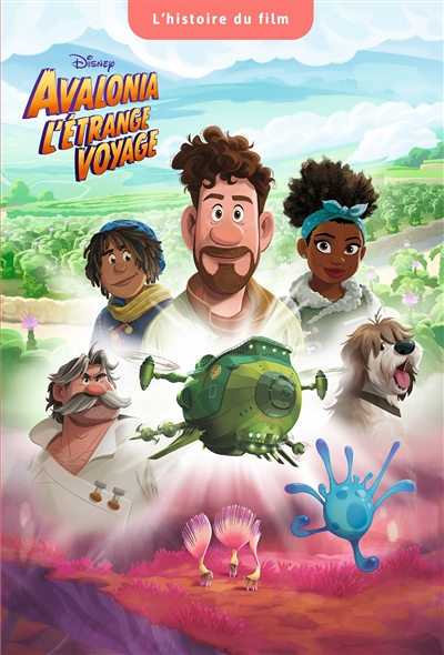 AVALONIA, L'ÉTRANGE VOYAGE - L'Histoire du film - Disney (Poche)