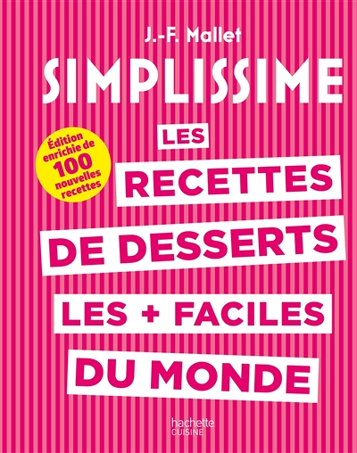 Les recettes de desserts les + faciles du monde - Edition enrichie de 100 nouvelles recettes (Relié)