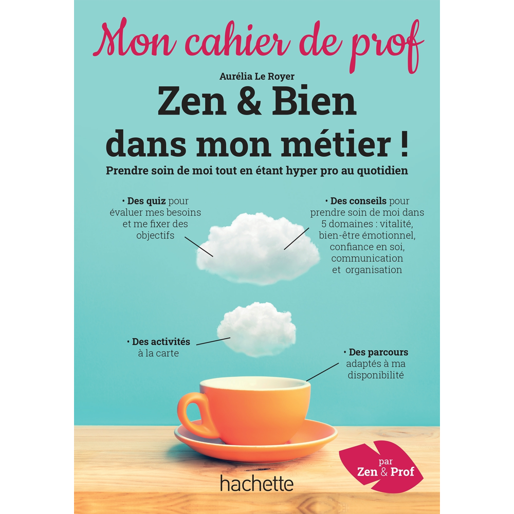 Zen & bien dans mon métier ! - Mon cahier de prof - Ed. 2022 (Broché)