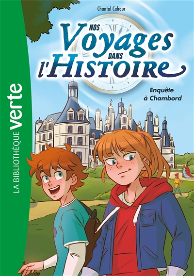 Nos voyages dans l'histoire 01 - Enquête à Chambord (Poche)