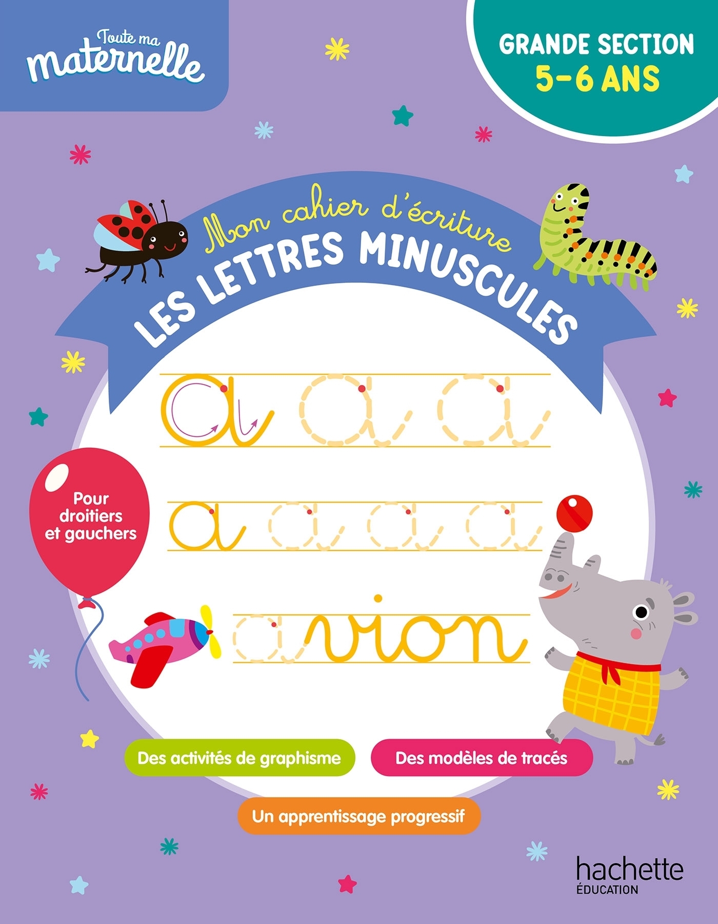 Toute ma maternelle - Mon cahier d'écriture : les lettres minuscules (Broché)