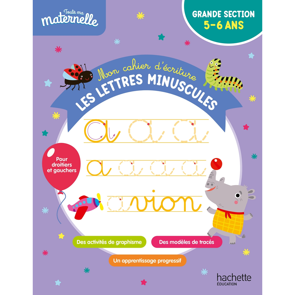 Toute ma maternelle - Mon cahier d'écriture : les lettres minuscules (Broché)