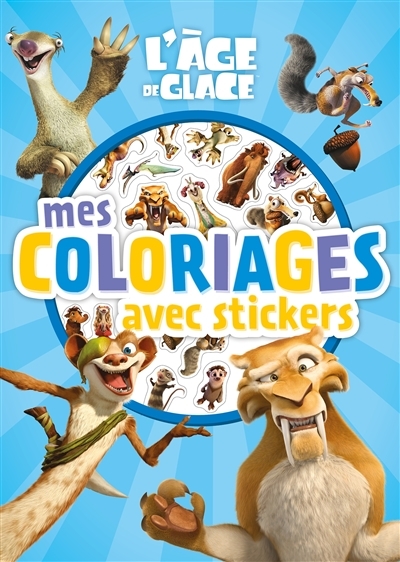 L'ÂGE DE GLACE - Mes coloriages avec stickers (Broché)