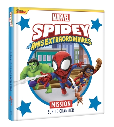 SPIDEY ET SES AMIS EXTRAORDINAIRES - Mission sur le chantier - MARVEL (Broché)